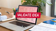 How to Validate a Business Idea: Proven Strategies to Succeed